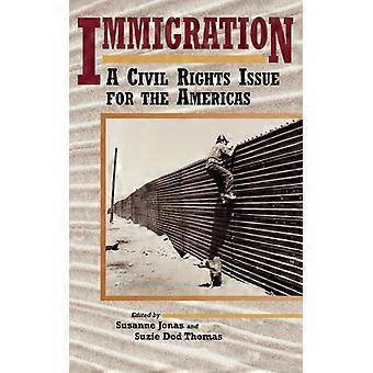 Immigration A Civil Rights Issue For The Americas - Bloomsbury Publishing PLC - Paperback - English Book - History