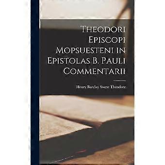 Theodori Episcopi Mopsuesteni In Epistolas B. Pauli Commentarii - Henry Barclay Swete, Theodore - Hardcover - en Book