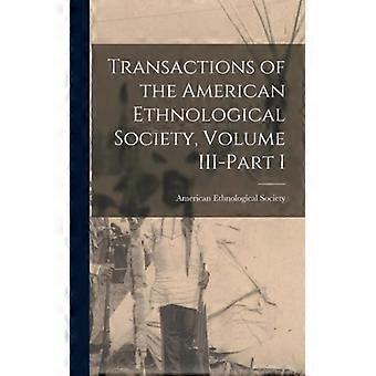 Transactions Of The American Ethnological Society Volume Iii-part I - American Ethnological Society - Hardcover - English Book - History