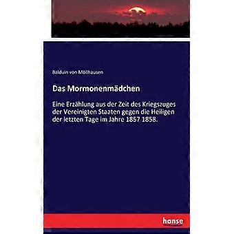 Das Mormonenmdcheneine Erzhlung Aus Der Zeit Des Kriegszuges Der Vereinigten Sta - Balduin von Mllhausen - Paperback - English Book - History
