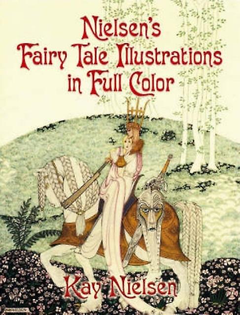 Nielsens Fairy Tale Illustrations In Full Color by Kay Nielsen Paperback Book