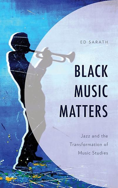 Black Music Matters by Ed Sarath Paperback Book