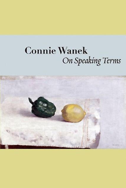 On Speaking Terms by Connie Wanek Paperback Book