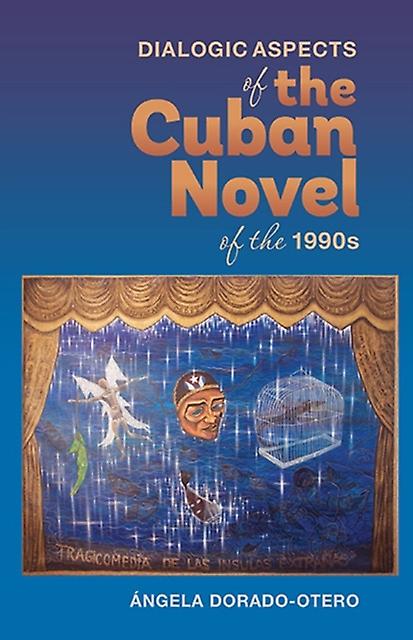 Dialogic Aspects In The Cuban Novel Of The 1990s by Ngela DoradoOtero Paperback Book