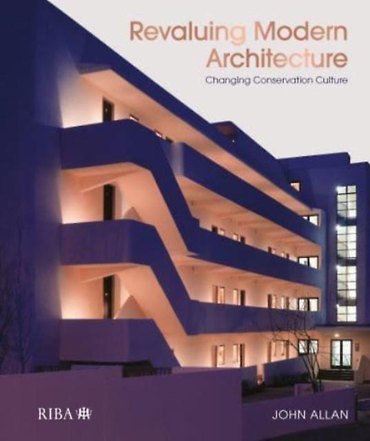 Revaluing Modern Architecture by John Allan Hardback Book