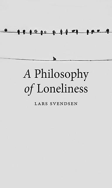 A Philosophy Of Loneliness by Lars Svendsen Paperback Book