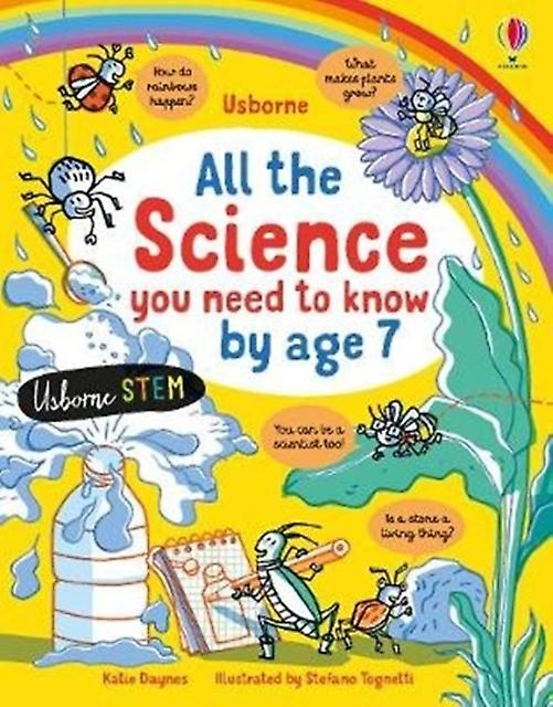 All The Science You Need To Know By Age 7 by Katie Daynes Hardback Book