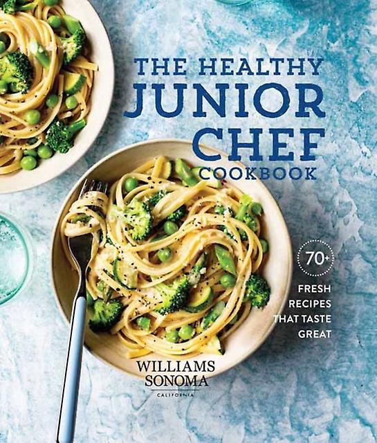 The Healthy Junior Chef Cookbook by WilliamsSonoma Hardback Book