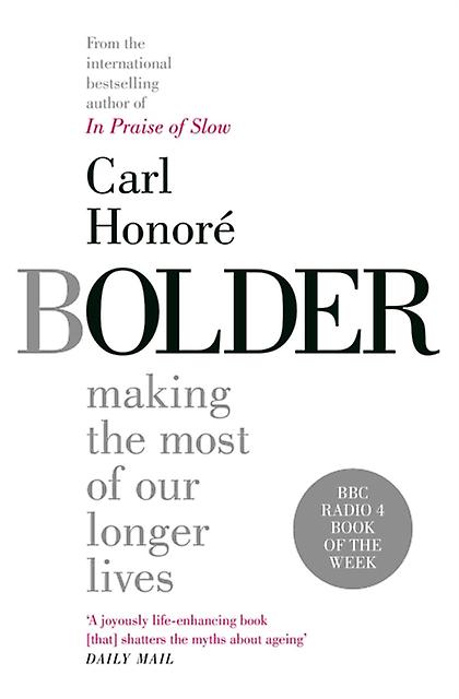 Bolder by Carl Honore Paperback Book