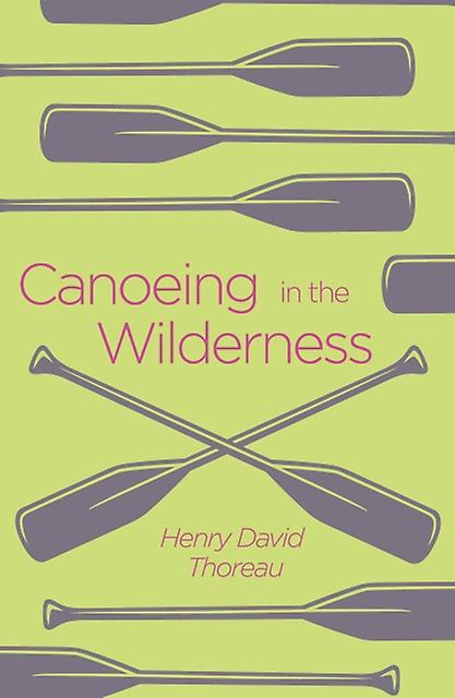 Canoeing in the Wilderness by Henry David Thoreau
