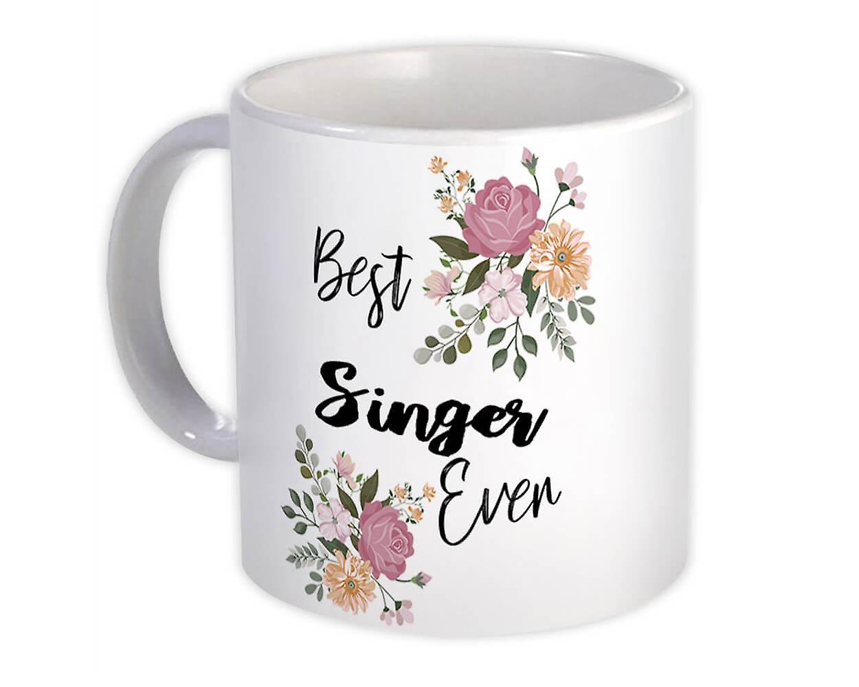 Gift Mug: Best SINGER Ever Flowers