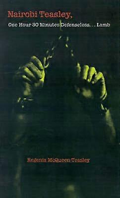 Nairobi Teasley One Hour 30 Minutes Defenseless...Lamb