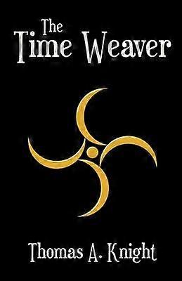 The Time Weaver Volume 1 The Time Weaver Chronicles
