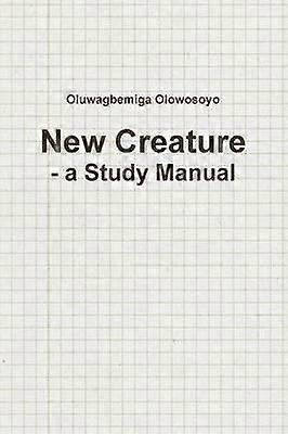 New Creature - a Study Manual
