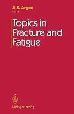Topics in Fracture and Fatigue