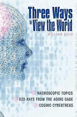 Three Ways to View the World