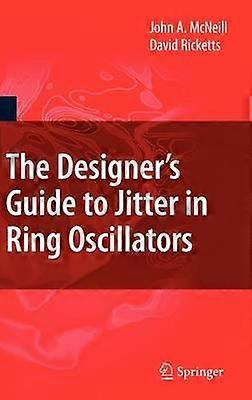 The Designer's Guide to Jitter in Ring Oscillators