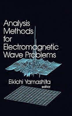 Analysis Methods for Electromagnetic Wave Problems v 1 Microwave Library