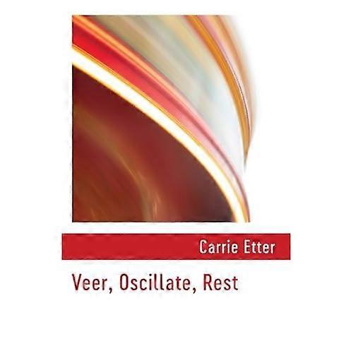 Veer, Oscillate, Rest