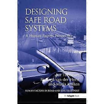 Designing Safe Road Systems A Human Factors Perspective - Jan Theeuwes - Paperback - en Book