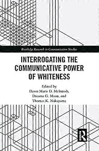 Interrogating the Communicative Power of Whiteness