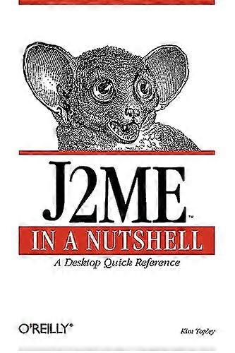 J2ME in a Nutshell: A Desktop Quick Reference