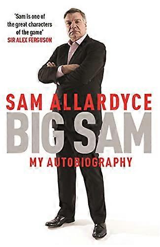 Big Sam: My Autobiography