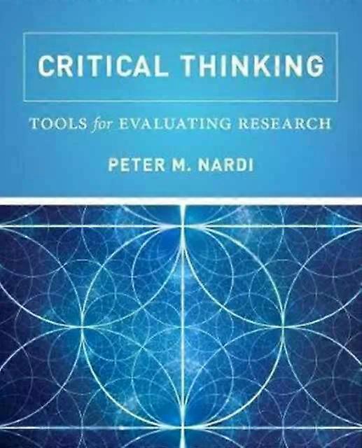 Critical Thinking Tools For Evaluating Research - Peter M. Nardi