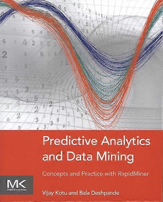 Predictive Analytics und Data-Mining: Konzepte und Praxis mit RapidMiner