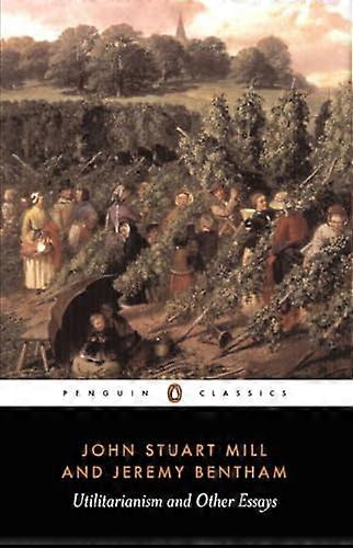 Utilitarianism and Other Essays (Classics)