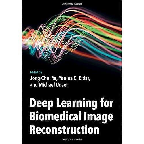 Deep Learning for Biomedical Image Reconstruction
