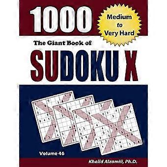 Sudoku X:n jättiläinen kirja: 1000 keskivaikeaa tai erittäin vaikeaa palapeliä (aikuisten aktiviteettikirjat)