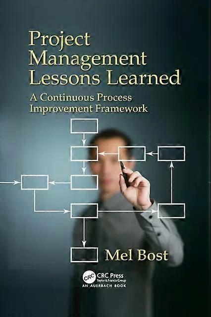 Project Management Lessons Learned A Continuous Process Improvement Framework - Mel Bost - Paperback - English Book - Project management