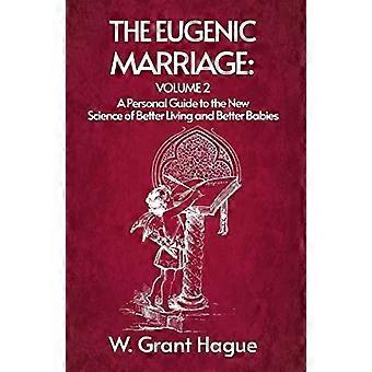 Le Mariage Eugénique Volume II