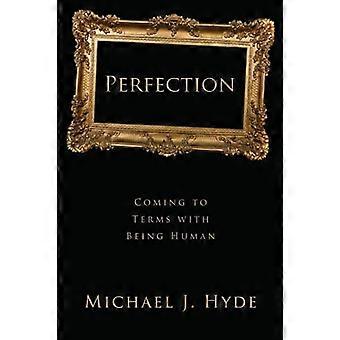 Perfection Coming to Terms with Being Human