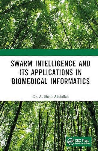 Swarm Intelligence and its Applications in Biomedical Informatics