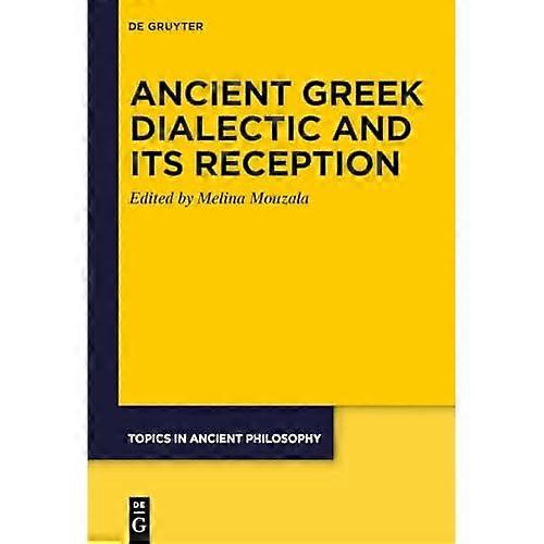 Ancient Greek Dialectic and Its Reception