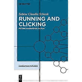 Running and Clicking Future Narratives in Film