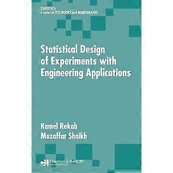 Statistical Design of Experiments with Engineering Applications