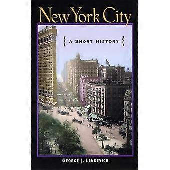 New York City A Short History - George J. Lankevich - Hardcover - English Book - History