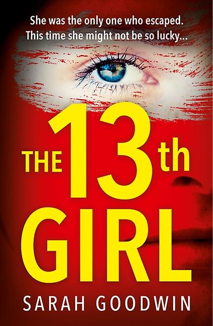 The Thirteenth Girl by Sarah Goodwin Paperback