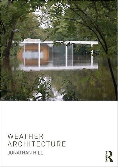 Weather Architecture by Jonathan Hill Paperback Book
