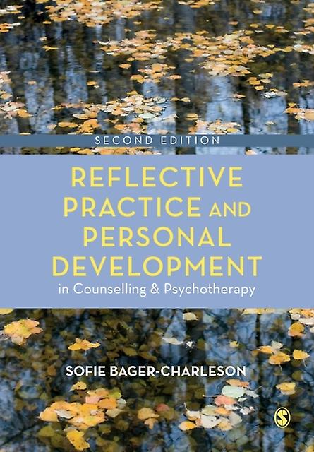 Reflective Practice And Personal Development In Counselling And Psychotherapy by Sofie BagerCharleson Paperback Book
