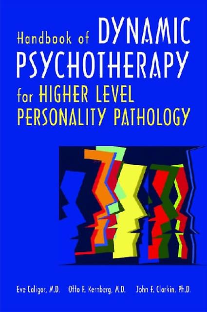 Handbook Of Dynamic Psychotherapy For Higher Level Personality Pathology by John F. Clarkin Paperback Book