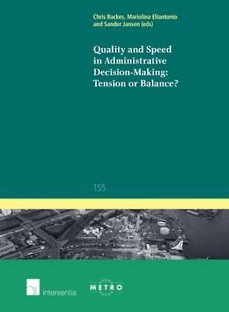 Quality And Speed In Administrative Decisionmaking Tension Or Balance Paperback Book