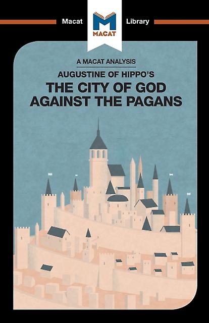 An Analysis Of St. Augustines The City Of God Against The Pagans by Jonathan D. Teubner Paperback Book