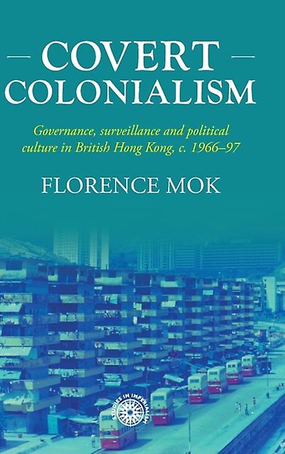 Covert Colonialism by Florence Mok Paperback Book