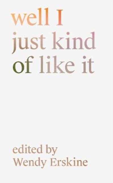 Well I Just Kind Of Like It Paperback