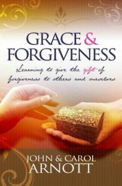 Grace And Forgiveness by Carol Arnott Paperback