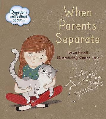Questions and Feelings About: When parents separate